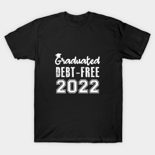 Graduated Debt-Free 2022 T-Shirt